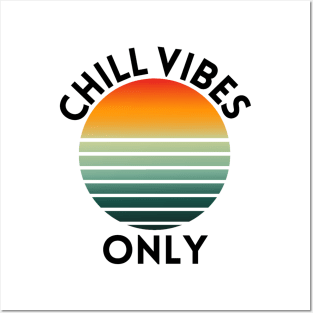 Chill Vibes only Posters and Art